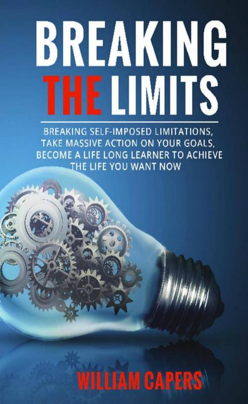 Cover of the book Breaking The Limits: Breaking Self-Imposed Limitations by William Capers, William Capers