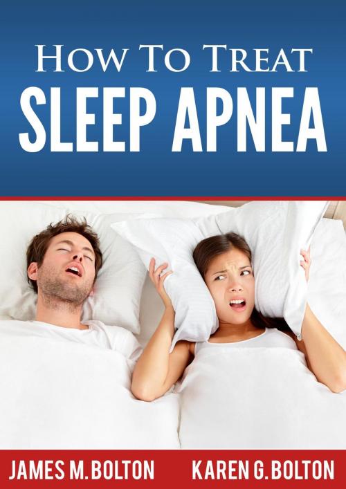 Cover of the book How to Treat Sleep Apnea by James M. Bolton, Karen G. Bolton, James & Karen Bolton