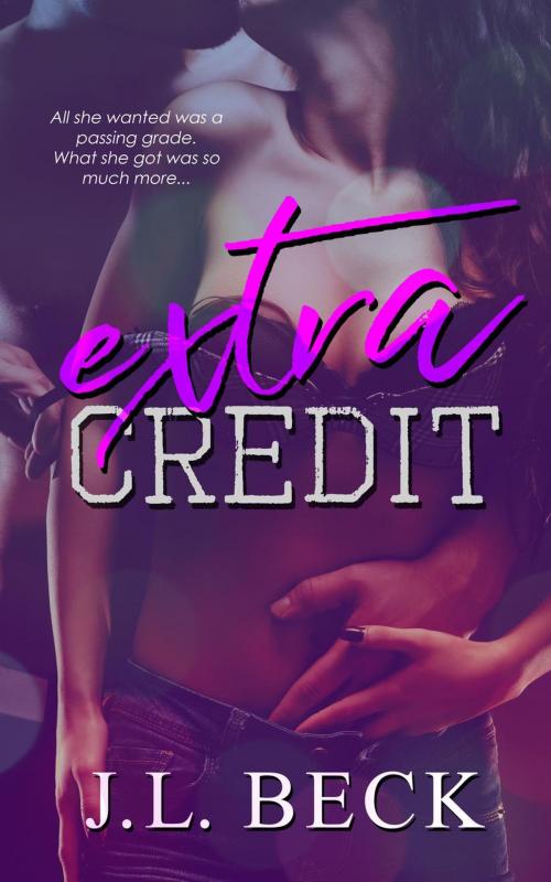Cover of the book Extra Credit by J.L. Beck, J.L. Beck