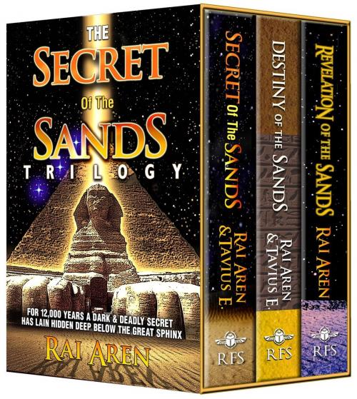 Cover of the book The Secret of the Sands Trilogy by Rai Aren, Tavius E., RFS Publications