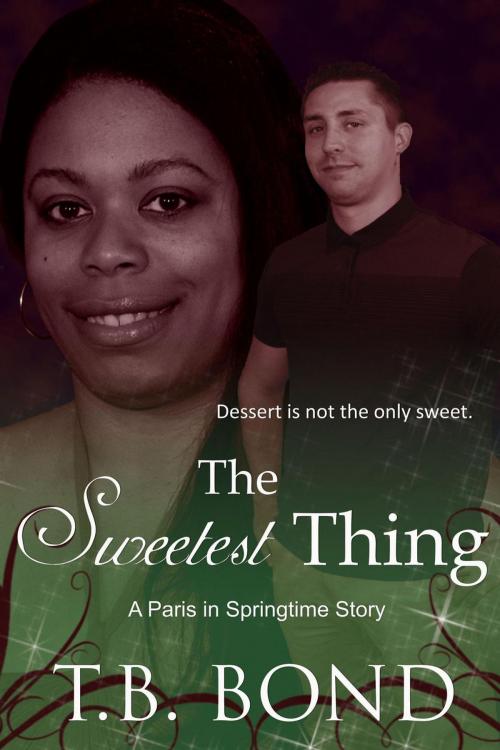 Cover of the book The Sweetest Thing by T.B. Bond, Vanilla Mocha Publishing