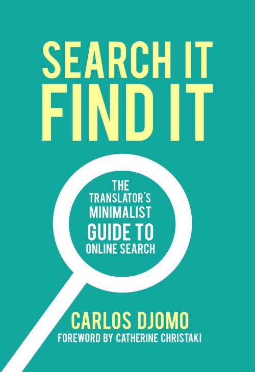 Cover of the book Search It, Find It: The Translator's Minimalist Guide to Online Search by Carlos Djomo, cdlancer