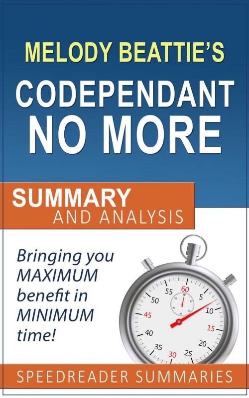 Cover of the book Codependent No More by Melody Beattie: Summary and Analysis by SpeedReader Summaries, SpeedReader Summaries