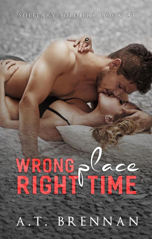 Cover of the book Wrong Place, Right Time by A.T. Brennan, A.T. Brennan