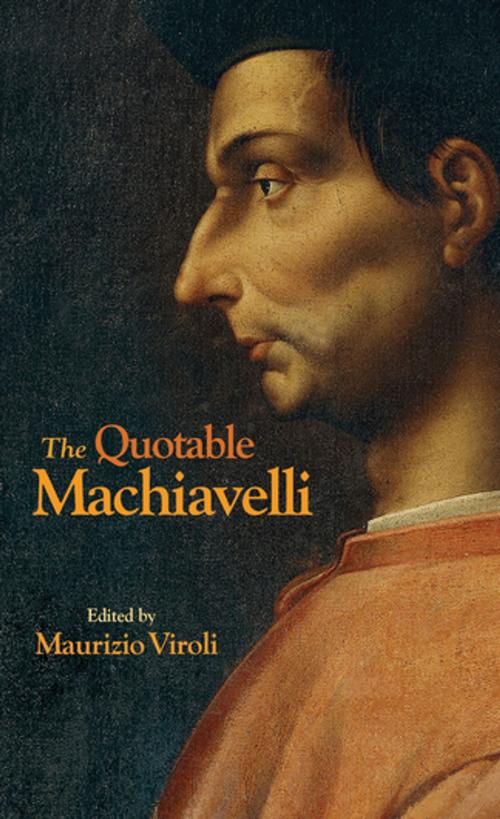 Cover of the book The Quotable Machiavelli by Niccolò Machiavelli, Princeton University Press