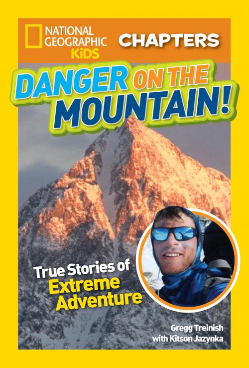 Cover of the book National Geographic Kids Chapters: Danger on the Mountain by Gregg Treinish, Kitson Jazynka, National Geographic Society