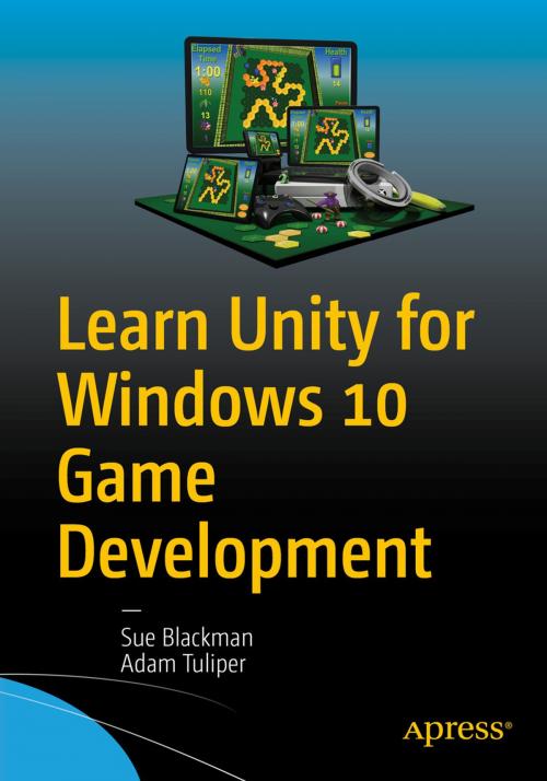 Cover of the book Learn Unity for Windows 10 Game Development by Sue Blackman, Adam Tuliper, Apress