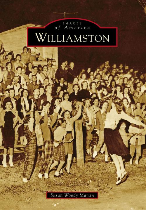 Cover of the book Williamston by Susan Woody Martin, Arcadia Publishing Inc.