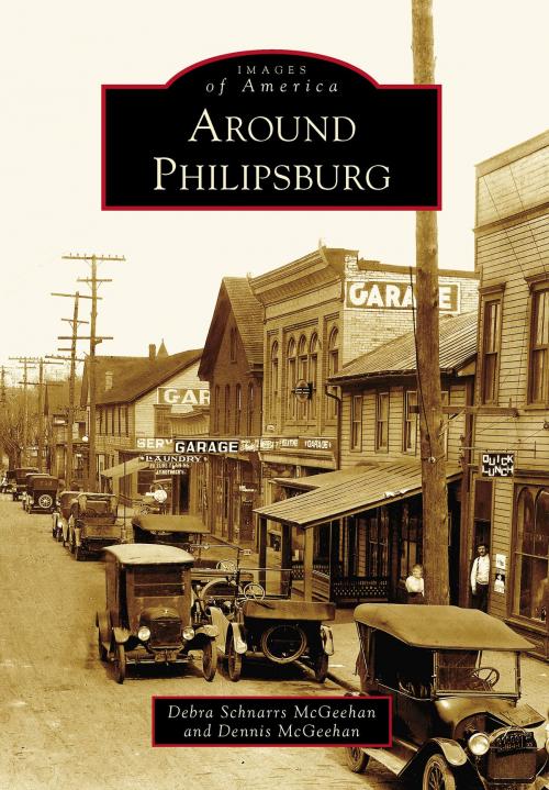 Cover of the book Around Philipsburg by Debra Schnarrs McGeehan, Dennis McGeehan, Arcadia Publishing Inc.