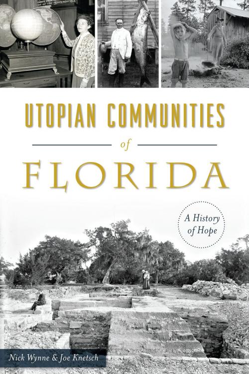 Cover of the book Utopian Communities of Florida by Nick Wynne, Joe Knetsch, Arcadia Publishing Inc.