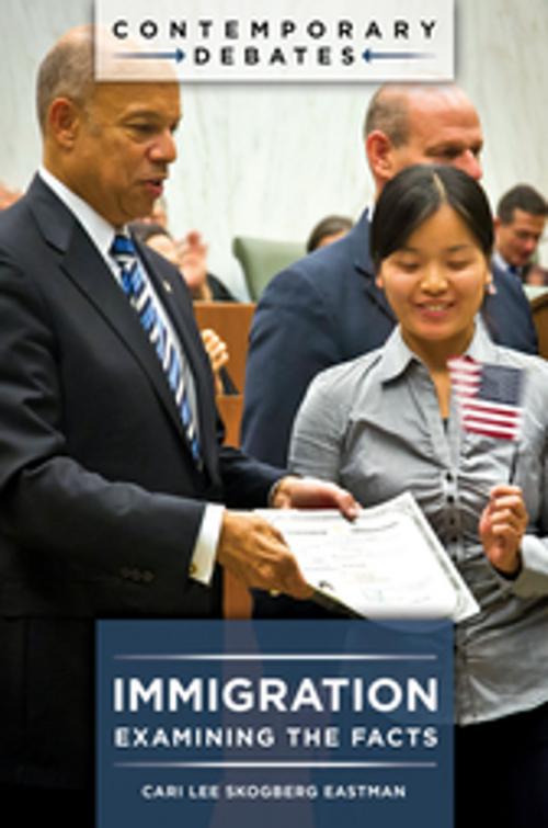 Cover of the book Immigration: Examining the Facts by Cari Lee Skogberg Eastman, ABC-CLIO