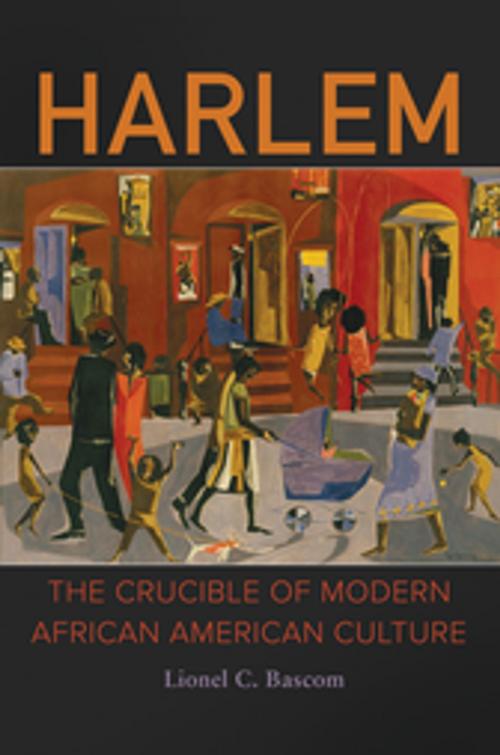 Cover of the book Harlem: The Crucible of Modern African American Culture by Lionel C. Bascom, ABC-CLIO