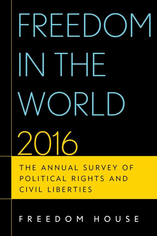 Cover of the book Freedom in the World 2016 by Freedom House, Rowman & Littlefield Publishers