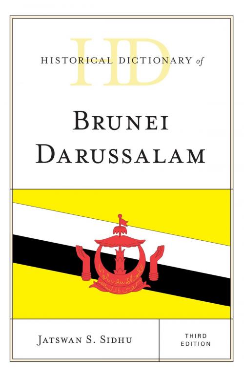 Cover of the book Historical Dictionary of Brunei Darussalam by Jatswan S. Sidhu, Rowman & Littlefield Publishers