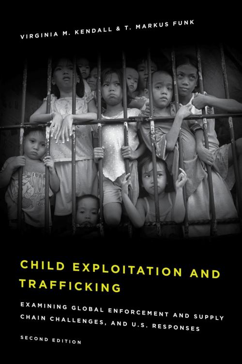 Cover of the book Child Exploitation and Trafficking by Virginia M. Kendall, T. Markus Funk, Rowman & Littlefield Publishers
