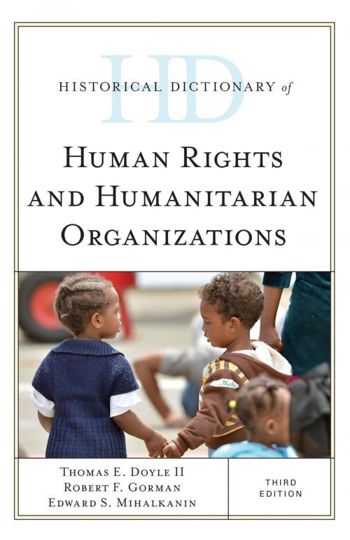 Cover of the book Historical Dictionary of Human Rights and Humanitarian Organizations by Thomas E. Doyle, Robert F. Gorman, Edward S. Mihalkanin, Rowman & Littlefield Publishers