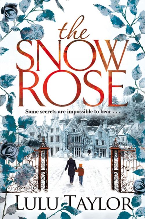 Cover of the book The Snow Rose by Lulu Taylor, Pan Macmillan