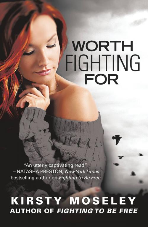 Cover of the book Worth Fighting For by Kirsty Moseley, Grand Central Publishing