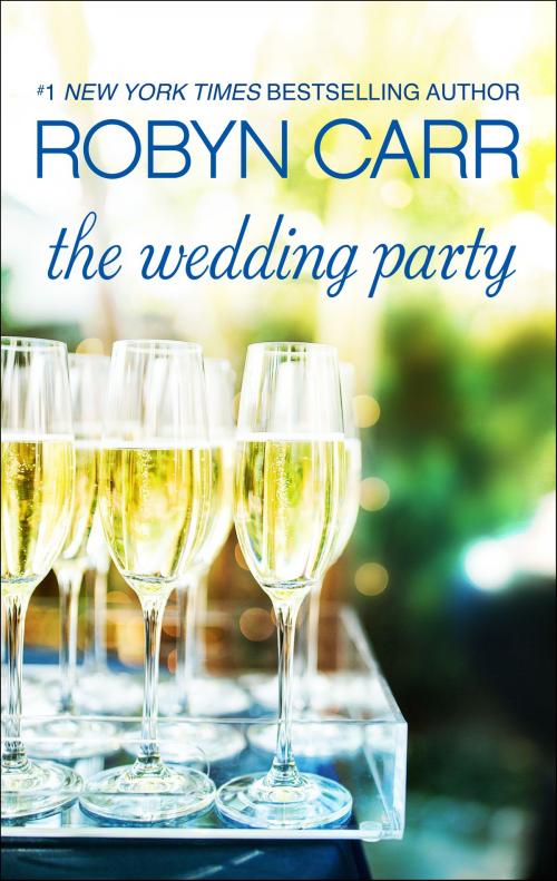 Cover of the book The Wedding Party by Robyn Carr, MIRA Books