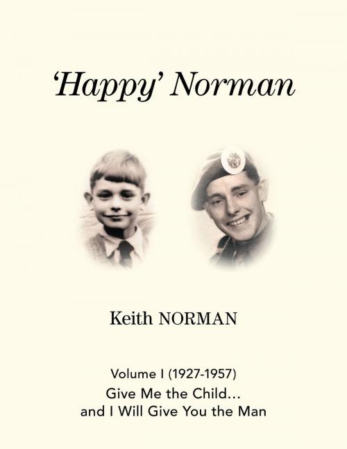 Cover of the book ‘Happy’ Norman, Volume I (1927-1957) by Keith Norman, FriesenPress
