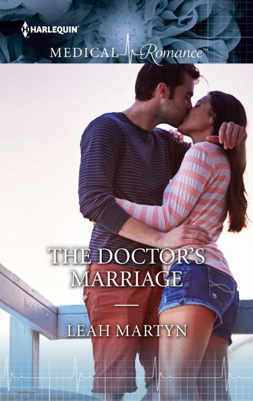 Cover of the book The Doctor's Marriage by Leah Martyn, Harlequin