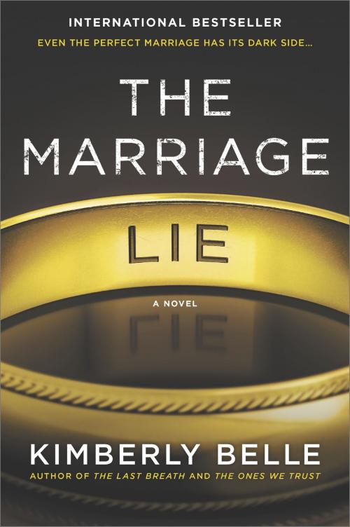 Cover of the book The Marriage Lie by Kimberly Belle, MIRA Books