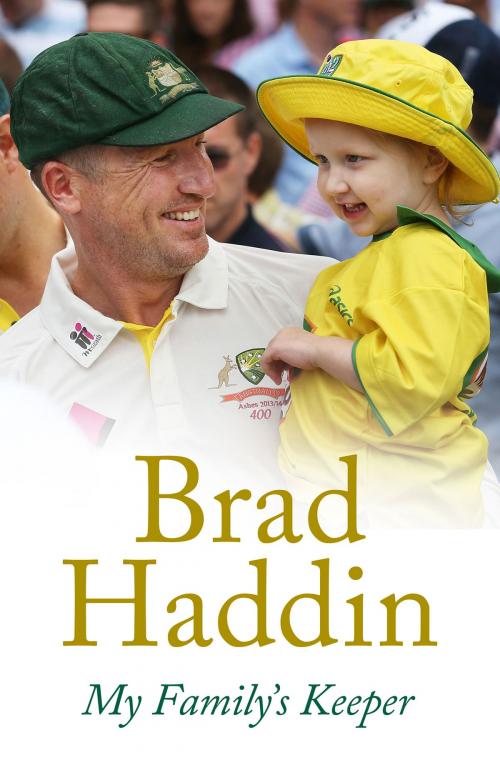 Cover of the book My Family's Keeper by Brad Haddin, HarperSports