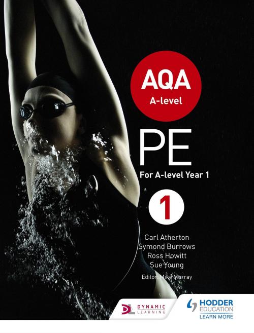 Cover of the book AQA A-level PE Book 1 by Carl Atherton, Symond Burrows, Ross Howitt, Hodder Education