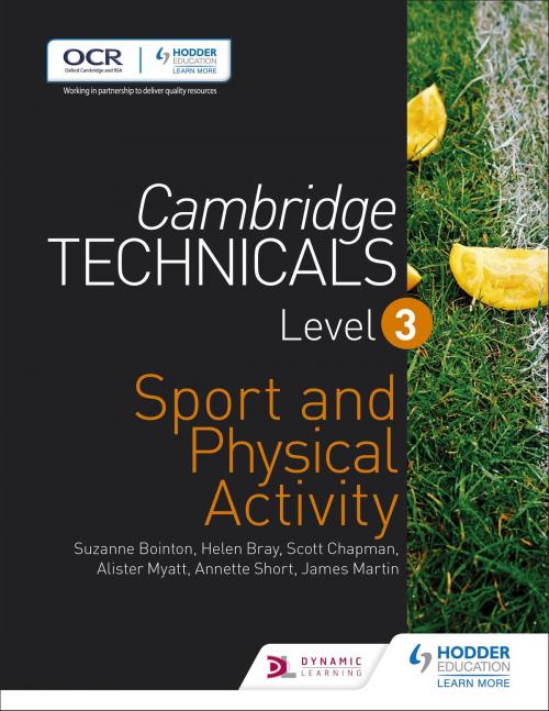 Cover of the book Cambridge Technicals Level 3 Sport and Physical Activity by Helen Bray, Scott Chapman, Alister Myatt, Hodder Education