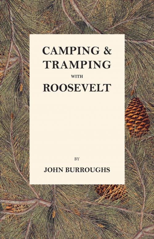 Cover of the book Camping & Tramping with Roosevelt by John Burroughs, Read Books Ltd.