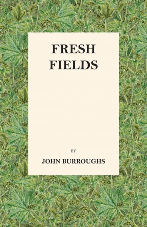Cover of the book Fresh Fields by John Burroughs, Read Books Ltd.
