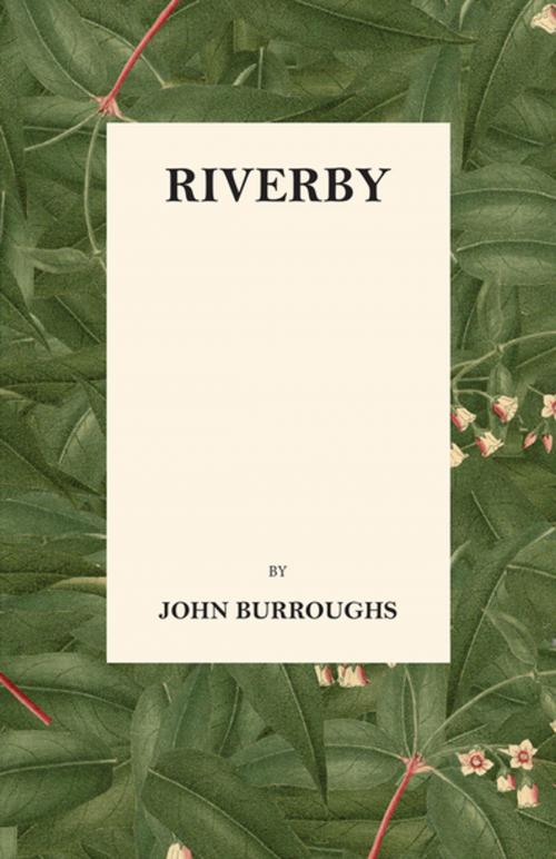 Cover of the book Riverby by John Burroughs, Read Books Ltd.