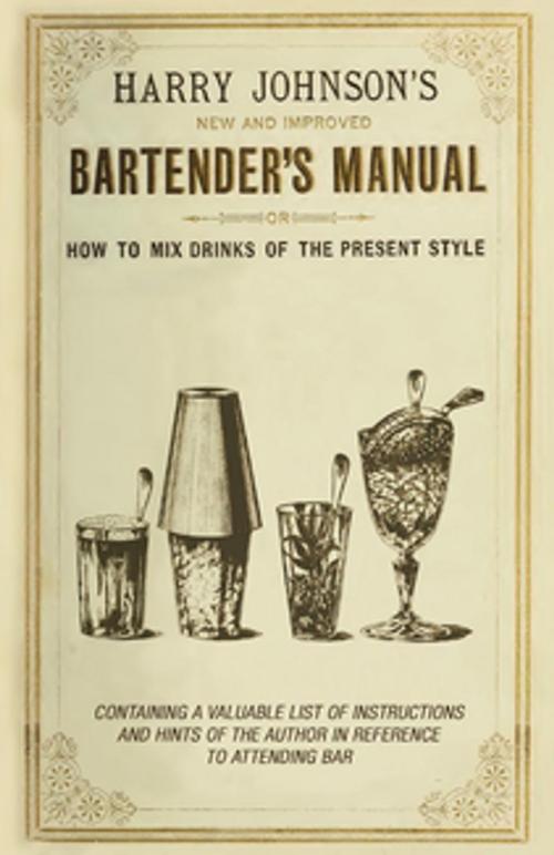Cover of the book New and Improved Bartender's Manual: Or How to Mix Drinks of the Present Style by Harry Johnson, Read Books Ltd.