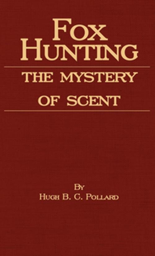 Cover of the book Fox Hunting - The Mystery of Scent by Hugh B. C. Pollard, Read Books Ltd.