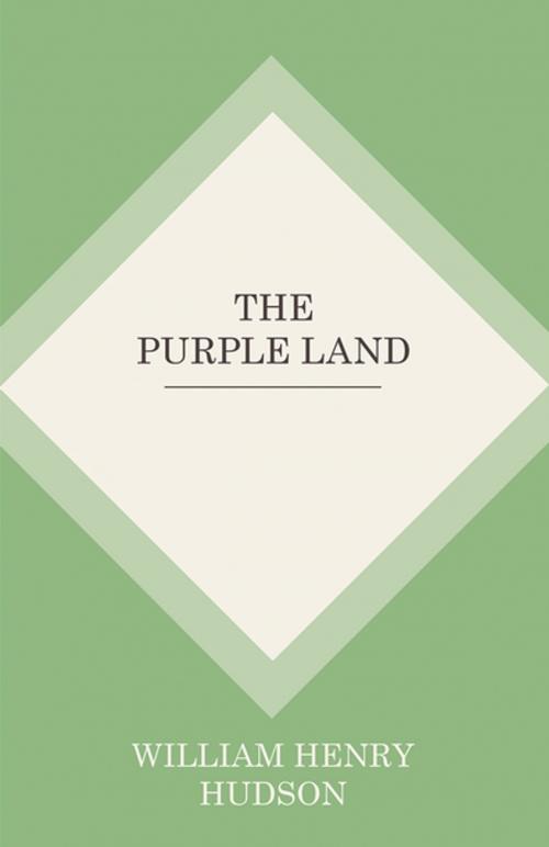 Cover of the book The Purple Land by William Henry Hudson, Read Books Ltd.
