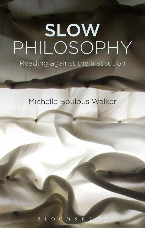 Cover of the book Slow Philosophy by Michelle Boulous Walker, Bloomsbury Publishing