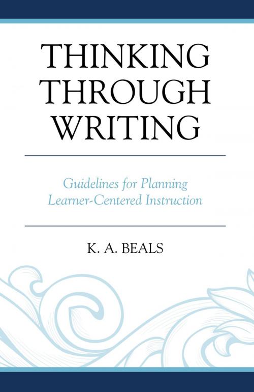 Cover of the book Thinking through Writing by K. A. Beals, Rowman & Littlefield Publishers