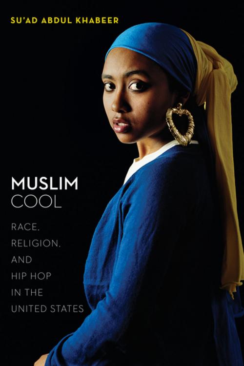 Cover of the book Muslim Cool by Su'ad Abdul Khabeer, NYU Press
