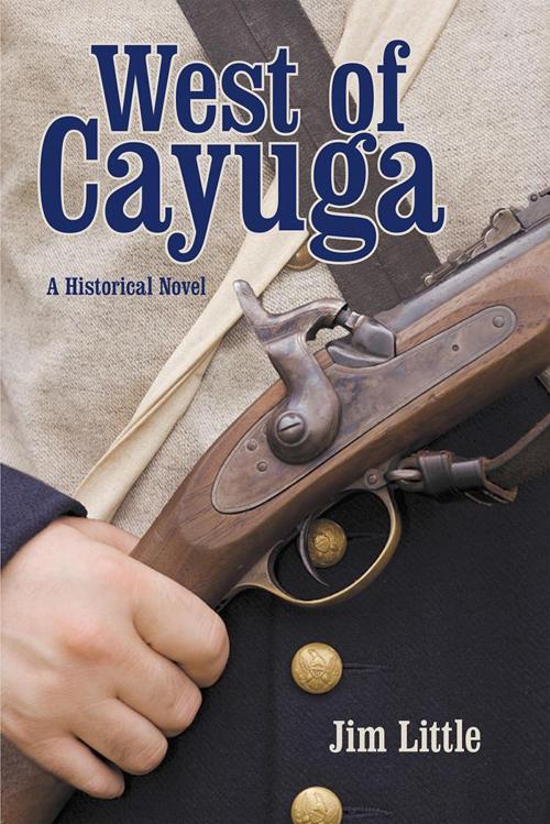 Cover of the book West of Cayuga by Jim Little, Archway Publishing