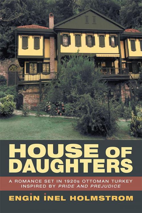 Cover of the book House of Daughters by Engin Inel Holmstrom, Archway Publishing