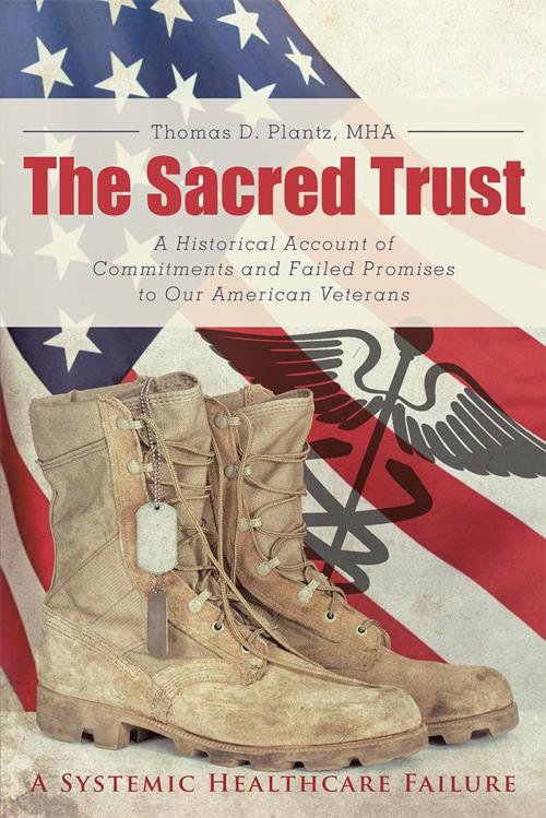 Cover of the book The Sacred Trust by Thomas D. Plantz MHA, Archway Publishing