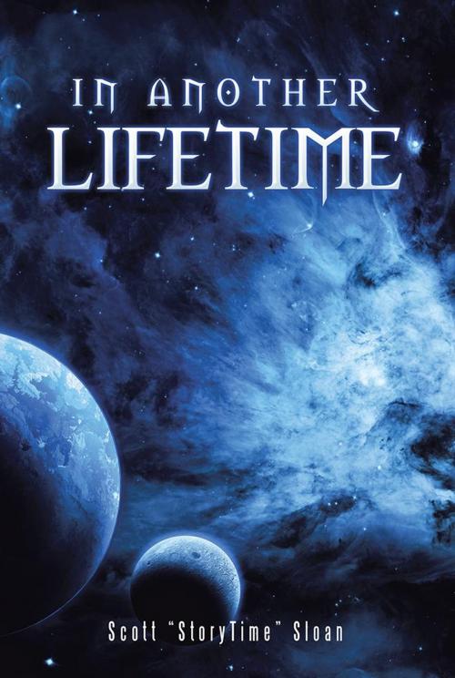 Cover of the book In Another Lifetime by Scott “StoryTime” Sloan, Archway Publishing