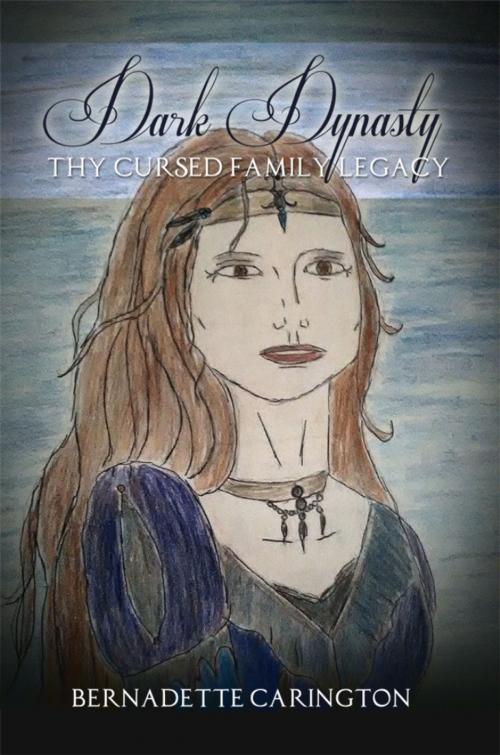 Cover of the book Dark Dynasty Thy Cursed Family Legacy by Bernadette Carington, Dorrance Publishing