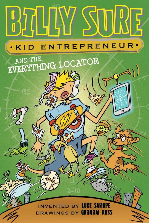 Cover of the book Billy Sure Kid Entrepreneur and the Everything Locator by Luke Sharpe, Simon Spotlight