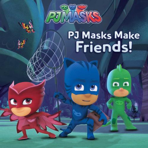 Cover of the book PJ Masks Make Friends! by Cala Spinner, Simon Spotlight