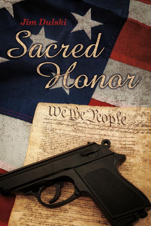 Cover of the book Sacred Honor by Jim Dulski, BookBaby
