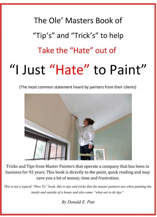 Cover of the book I Just "Hate" To Paint by Donald E. Putt, BookBaby