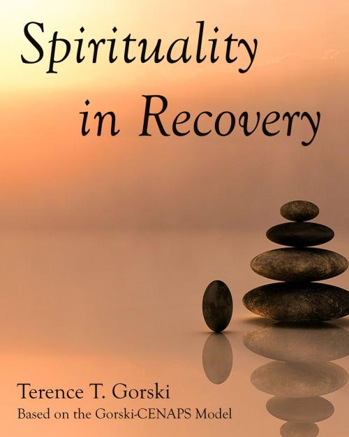 Cover of the book Spirituality in Recovery by Terence T. Gorski, BookBaby