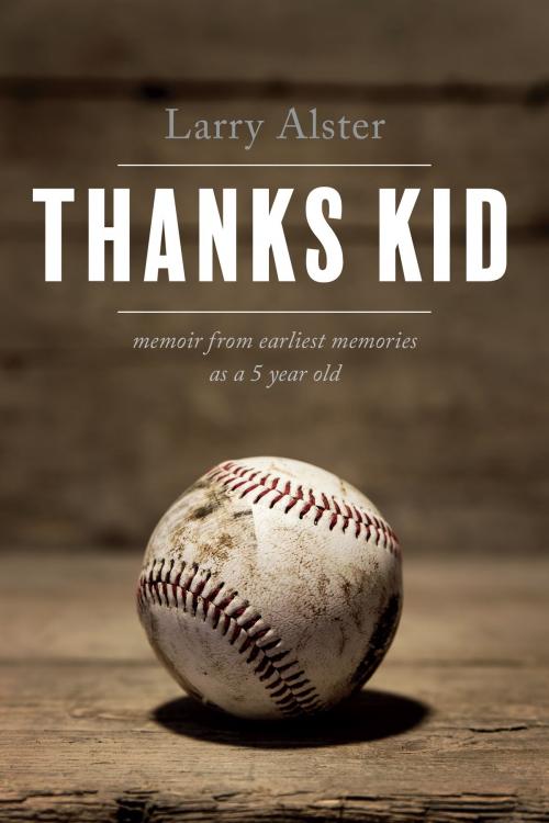 Cover of the book Thanks Kid by Larry Alster, BookBaby