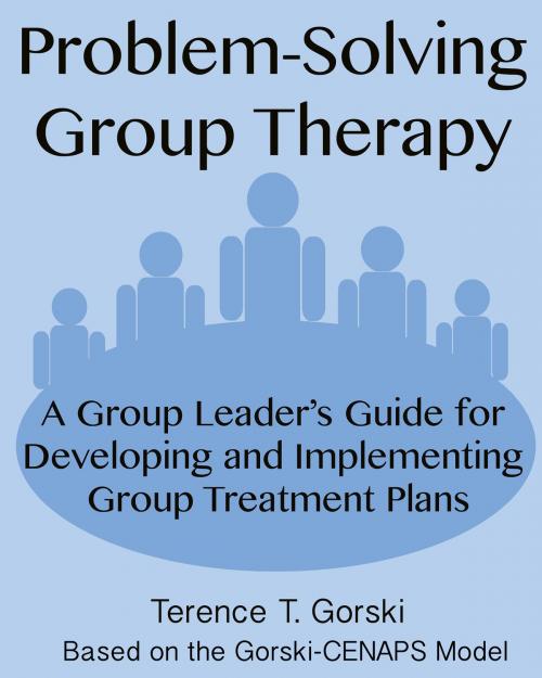 Cover of the book Problem-Solving Group Therapy by Terence T. Gorski, BookBaby